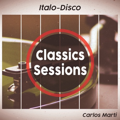 Carlos Marti Classics Sessions_Italo-Disco