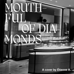 Mouthful of Diamonds