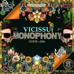 DJ GUEST: VICISSU - MONOPHONY EPISODE 25 - ENCYCLOPEDIA 2024