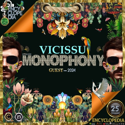DJ GUEST: VICISSU - MONOPHONY EPISODE 25 - ENCYCLOPEDIA 2024