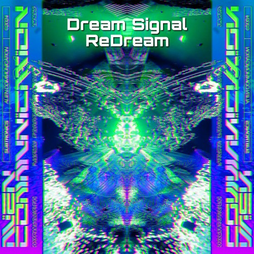 Subtronics - Alien Communication (Dream Signal ReDream)