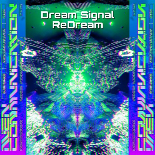 Subtronics - Alien Communication (Dream Signal ReDream)