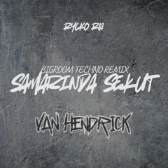 Samarinda Sekut - Rycko Ria [Van Hendrick Bigroom Techno Bootleg]