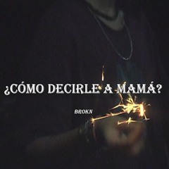¿Cómo decirle a Mamá?