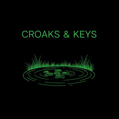 Croaks & Keys ♥