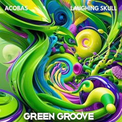Laughing Skull Vs Acobas - Green Groove