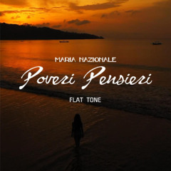 Maria Nazionale - Poveri Pensieri (Flat Tone ReMix)