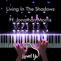 Living in the Shadows - Lionel Yu (feat. Jonathan Morris)