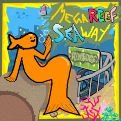 MEGAREEF SEAWAY (MEGAPLEX PARKWAY Remix)