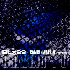 BL3SS & CamrinWatsin - Craving4U (Lwny Remix)