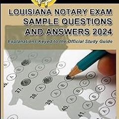 %Read-Full* Louisiana Notary Exam Sample Questions and Answers 2024: Explanations Keyed to the