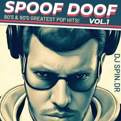 LIVE Spoof Doof Mix - 80's & 90's Greatest Pop Hits!