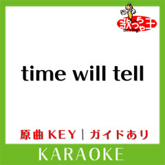 time will tell(カラオケ)[原曲歌手:宇多田ヒカル］
