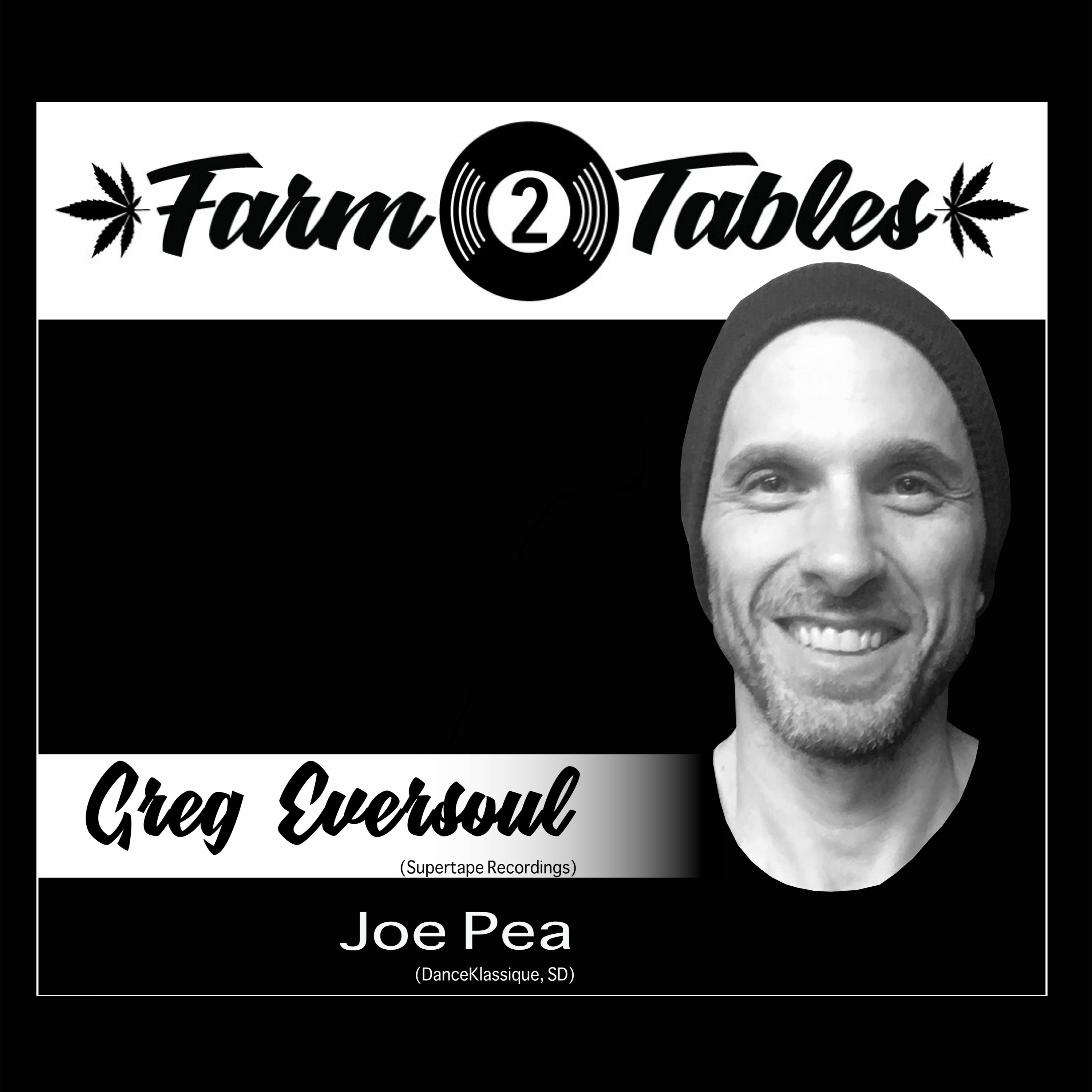 Greg Eversoul w/ Joe Pea - Farm 2 Tables | Deep | Tech | Minimal | Tribal | House Music Mix