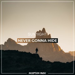 Never Gonna Hide (Extended Mix) [Inception Music Release] | Free DL