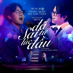 ĐÃ SAI TỪ LÚC ĐẦU  Trung Quân  Buianhtuan
