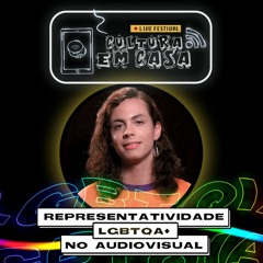 Representatividade LGBTQIA+ no Audiovisual (Palestra Festival Cultura em Casa)