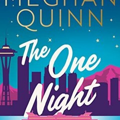 ACCESS [EPUB KINDLE PDF EBOOK] The One Night : A Novella by  Meghan Quinn 💑