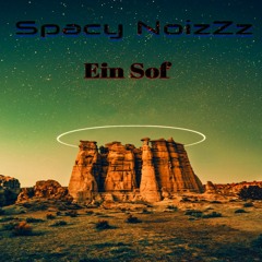 Spacy NoizZz - Ein Sof (sketch)(137 BPM Kay Dm)