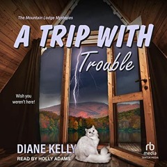 [Get] EPUB 🖋️ A Trip with Trouble: The Mountain Lodge Mysteries, Book 2 by  Diane Ke