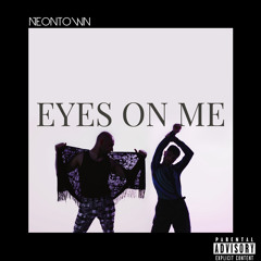 neontown - Eyes On Me