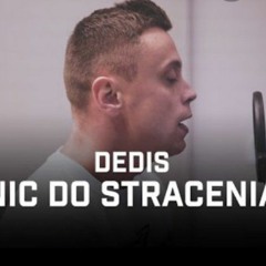 Dedis - Nic do stracenia