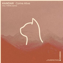 PREMIERE: Kandar - Come Alive [PURRFECTION]