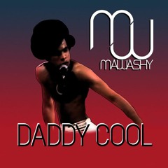Mawashy - Daddy Cool