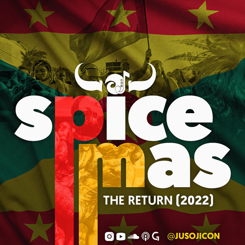 2022 SPICE MAS THE RETURN | GRENADA MIX 2022 | BY JUS ICON