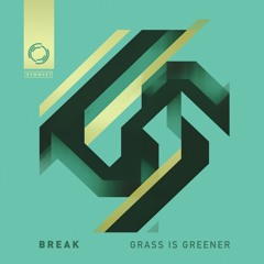 Break - Grass Is Greener