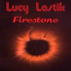 Lucy Lastik - Firestone