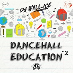 DJ WALL-ICE - DANCEHALL EDUCATION²