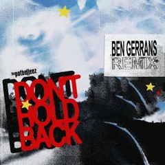 Dont Hold Back - Ben Gerrans Official Remix