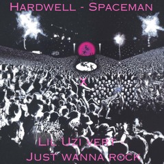 Hardwell - Spaceman (Silano Remix) X Lil Uzi Vert - Just Wanna Rock (Oliver West Masahup)