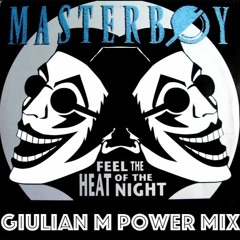 Masterboy - Feel The Heat Of The Night (Giulian M Power Mix)[Free DL]
