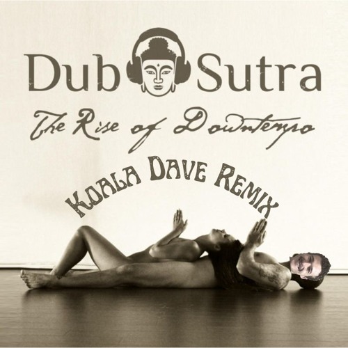 Eastern Slide - Dub Sutra(Koala Dave Flip)