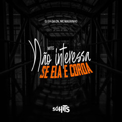 MTG NAO INTERESSA SE É COROA , FICA DE 4 Vs AGARRA NO CABELO DELA - DJ GH DA CN ( Ft. DaduMc )