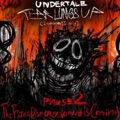 UNDERTALE: TEAR LUNGS UP (LastBreath!Insanity) Phase 2 - The Fierce Dismemberment Is Coming