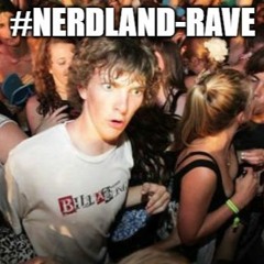 Nerdland Rave
