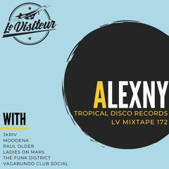 LV Mixtape 172 - Alexny [Tropical Disco Records]
