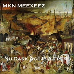 Nu Dark Age Is A Trend