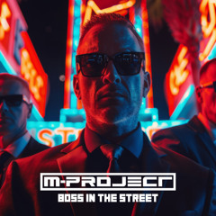 M-Project - Boss In The Street