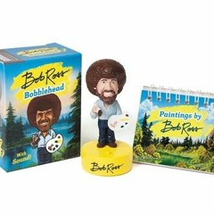 Get EBOOK EPUB KINDLE PDF Bob Ross Bobblehead: With Sound! (RP Minis) by  Bob Ross 📝