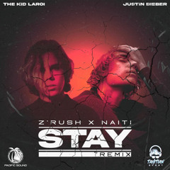 STAY (ZRush ft. Naiti Remix) 2023