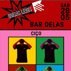 ciço DJ SET | Coisas Leves @ Bar Delas