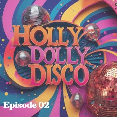 Holly Dolly Disco Ep. 02