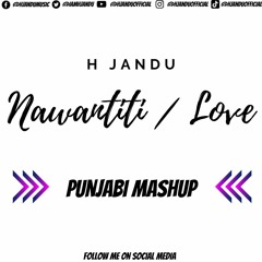 NAWANTITI | LOVE | PUNJABI MASHUP | COVER BY H JANDU | THE LATEST PANJABI SONGS OF 2021