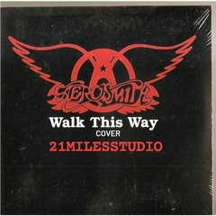 21MS - Walk This Way -Aerosmith cover