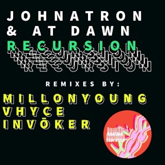 At Dawn, Johnatron - Recursion (Vhyce Remix)