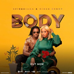 BODY  Spice Diana Ft Nince Henry